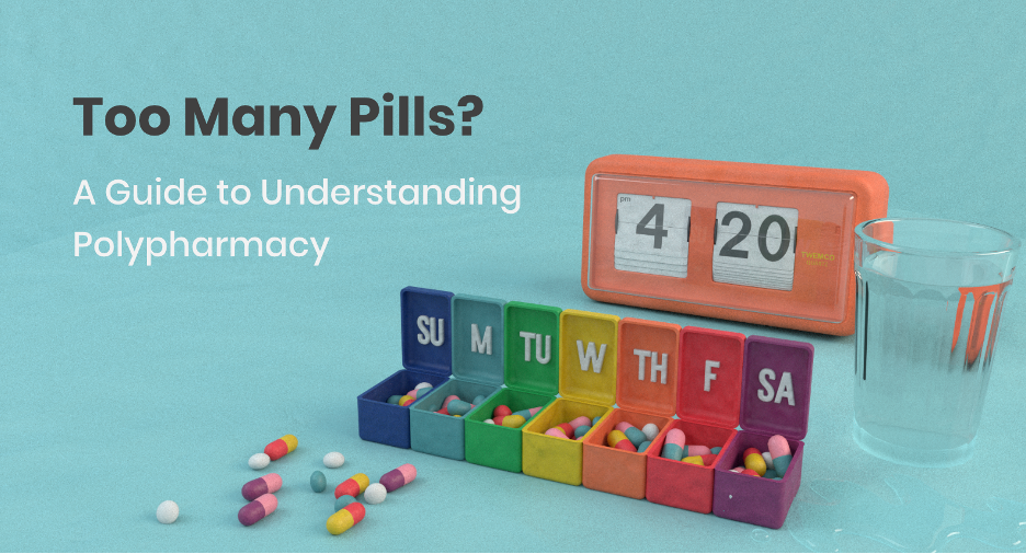 Too Many Pills? A Guide to Understanding Polypharmacy